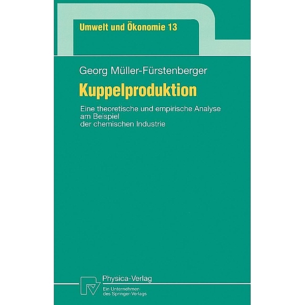 Kuppelproduktion / Umwelt und Ökonomie Bd.13, Georg Müller-Fürstenberger