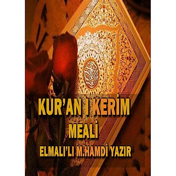 Kur'an-i Kerim Meali / KURAN I KERIM MEALI, Elmalili M. Hamdi Yazir