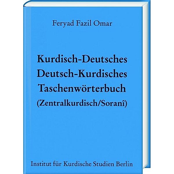 Kurdisch-Deutsches/Deutsch-Kurdisches Taschenwörterbuch (Zentralkurdisch/Soranî), Feryad Fazil Omar