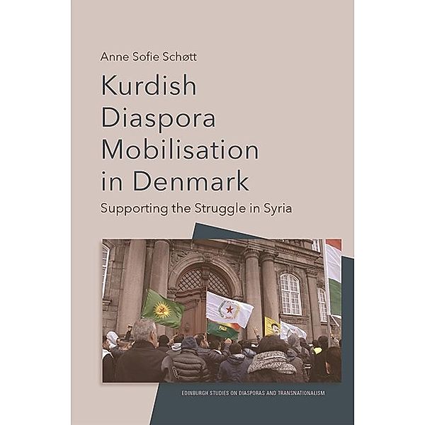 Kurdish Diaspora Mobilisation in Denmark, Anne Sofie Schott