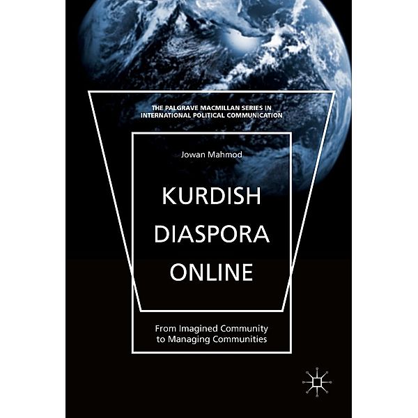 Kurdish Diaspora Online / The Palgrave Macmillan Series in International Political Communication, Jowan Mahmod
