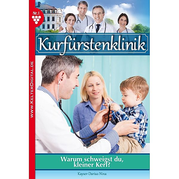 Kurfürstenklinik 1 - Arztroman / Kurfürstenklinik Bd.1, Nina Kayser-Darius