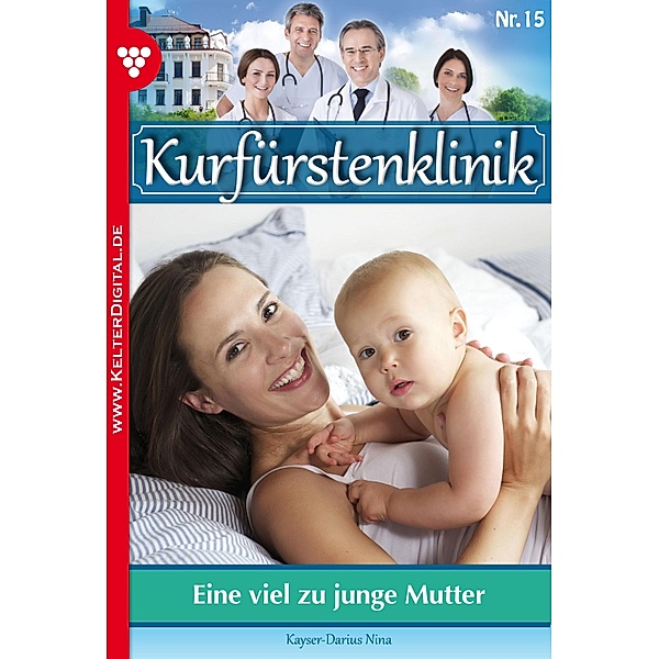 Kurfürstenklinik 15 - Arztroman / Kurfürstenklinik Bd.15, Nina Kayser-Darius