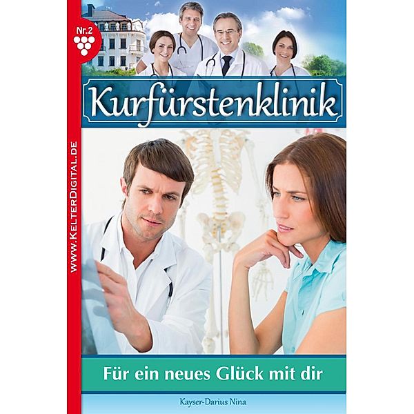 Kurfürstenklinik 2 - Arztroman / Kurfürstenklinik Bd.2, Nina Kayser-Darius