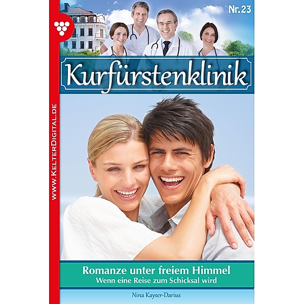 Kurfürstenklinik 23 - Arztroman / Kurfürstenklinik Bd.23, Nina Kayser-Darius