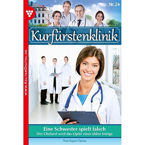 Kurfürstenklinik 24 - Arztroman / Kurfürstenklinik Bd.24, Nina Kayser-Darius