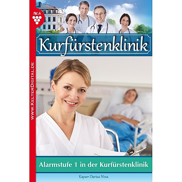 Kurfürstenklinik 4 - Arztroman / Kurfürstenklinik Bd.4, Nina Kayser-Darius