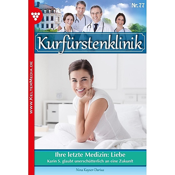 Kurfürstenklinik 77 - Arztroman / Kurfürstenklinik Bd.77, Nina Kayser-Darius