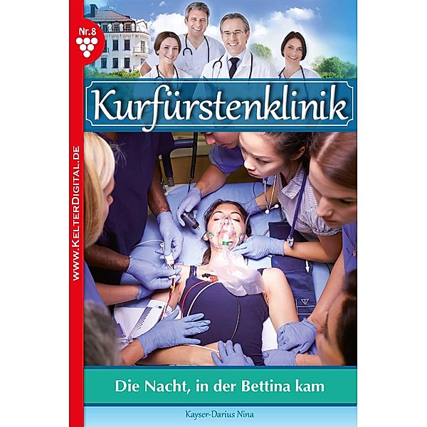 Kurfürstenklinik 8 - Arztroman / Kurfürstenklinik Bd.8, Nina Kayser-Darius