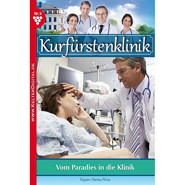 Kurfürstenklinik 9 - Arztroman / Kurfürstenklinik Bd.9, Nina Kayser-Darius