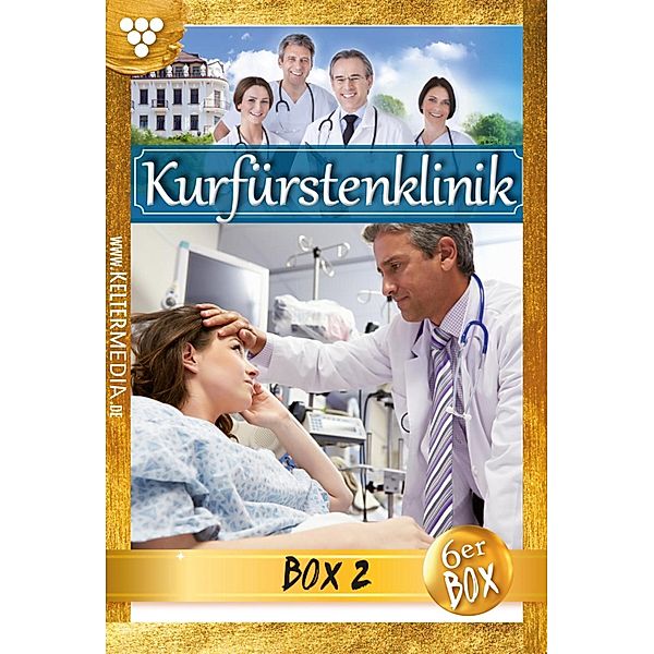 Kurfürstenklinik Jubiläumsbox 2 - Arztroman / Kurfürstenklinik Bd.2, Nina Kayser-Darius