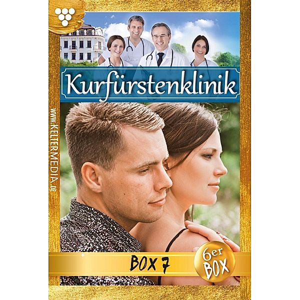 Kurfürstenklinik Jubiläumsbox 7 - Arztroman / Kurfürstenklinik Box Bd.7, Nina Kayser-Darius