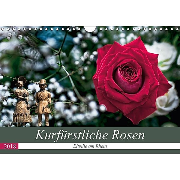 Kurfürstliche Rosen - Eltville am Rhein (Wandkalender 2018 DIN A4 quer), Dieter Meyer