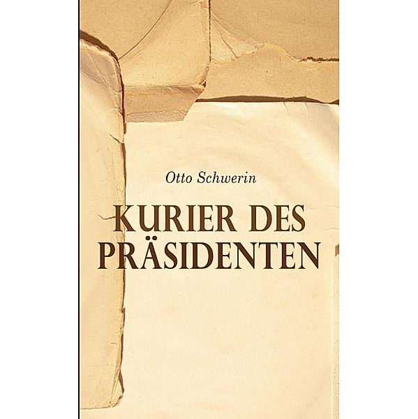 Kurier des Präsidenten, Otto Schwerin