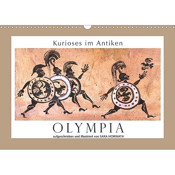 Kurioses im Antiken Olympia (Wandkalender 2023 DIN A3 quer), Sara Horwath