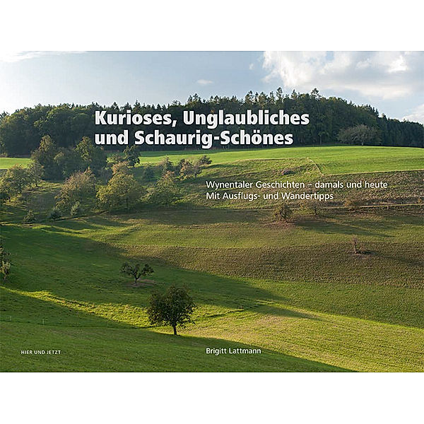 Kurioses, Unglaubliches und Schaurig-Schönes, Brigitt Lattmann