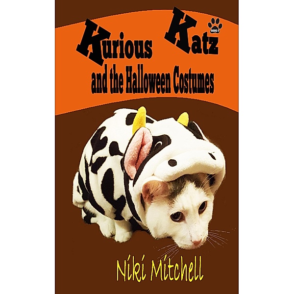Kurious Katz and the Halloween Costumes (A Kitty Adventure for Kids and Cat Lovers, #6) / A Kitty Adventure for Kids and Cat Lovers, Niki Mitchell