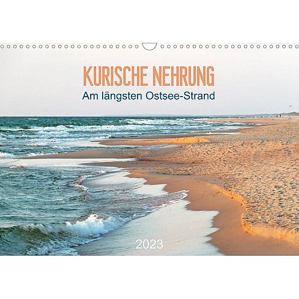 Kurische Nehrung: am längsten Ostsee-Strand (Wandkalender 2023 DIN A3 quer), Susanne Vieser