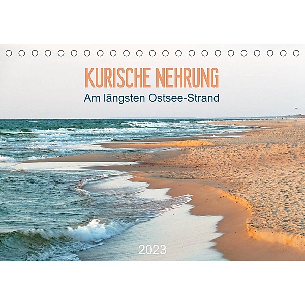 Kurische Nehrung: am längsten Ostsee-Strand (Tischkalender 2023 DIN A5 quer), Susanne Vieser
