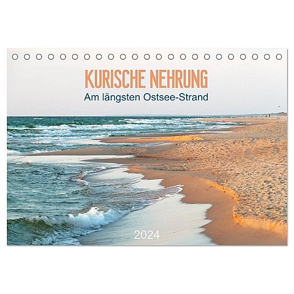 Kurische Nehrung: am längsten Ostsee-Strand (Tischkalender 2024 DIN A5 quer), CALVENDO Monatskalender, Susanne Vieser