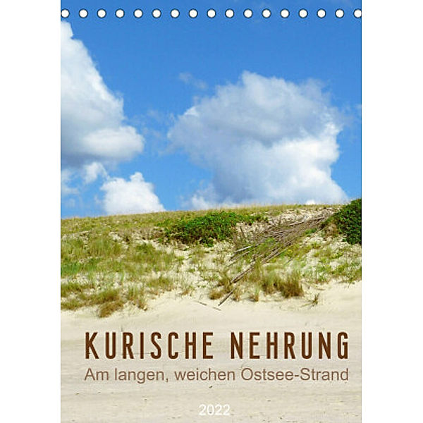 Kurische Nehrung - Am langen, weichen Ostsee-Strand (Tischkalender 2022 DIN A5 hoch), Susanne Vieser