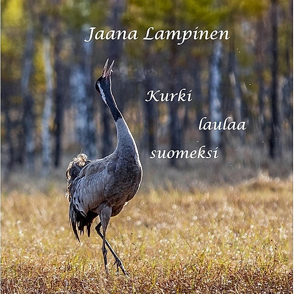 Kurki laulaa suomeksi, Jaana Lampinen