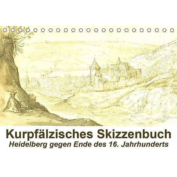 Kurpfälzisches Skizzenbuch Heidelberg (Tischkalender 2021 DIN A5 quer), Claus Liepke