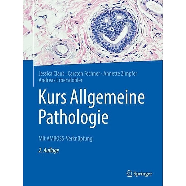 Kurs Allgemeine Pathologie, Jessica Claus, Carsten Fechner, Annette Zimpfer, Andreas Erbersdobler