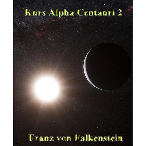 Kurs Alpha Centauri 2, Franz von Falkenstein