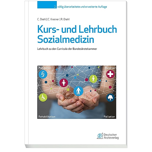Kurs- und Lehrbuch Sozialmedizin, Corinna M. Diehl, Christina B. Kreiner, Rainer G. Diehl