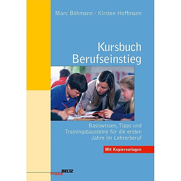 Kursbuch Berufseinstieg / Beltz Praxis, Marc Böhmann, Kirsten Hoffmann