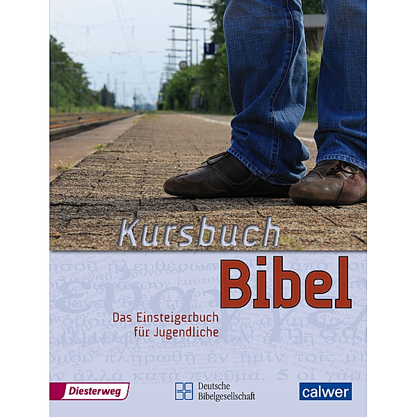 Kursbuch Bibel, Jürgen Kegler, Manfred Kuhn, Stefanie Fischer-Steinbach, Martin Hassler, Uly Steinhilber-Schlegel, Rolf Tönges, Heike Vierling-Ihrig