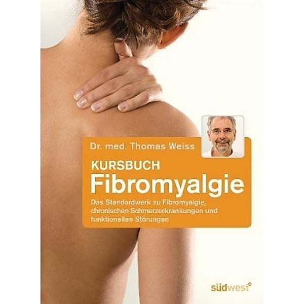 Kursbuch Fibromyalgie, Thomas Weiss