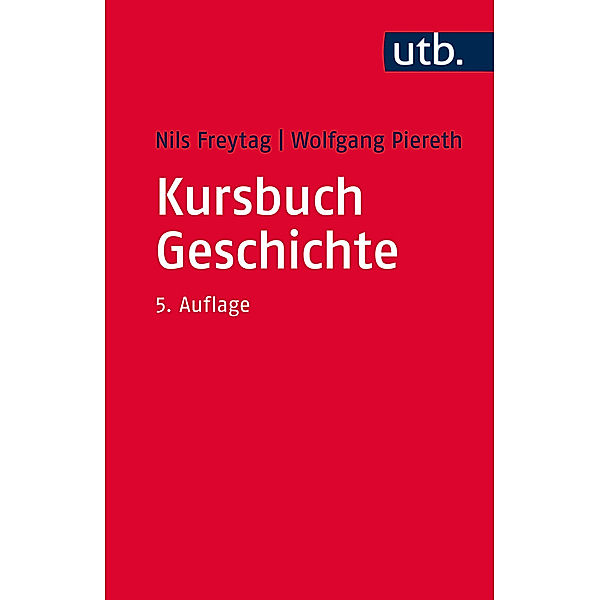 Kursbuch Geschichte, Nils Freytag, Wolfgang Piereth