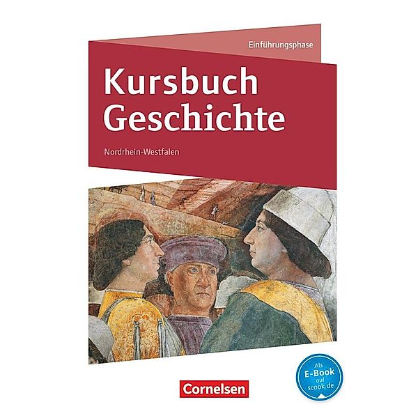 Kursbuch Geschichte - Nordrhein-Westfalen - Ausgabe 2014 - Einführungsphase, Robert Radecke-Rauh, Ursula Vogel, Björn Onken, Karin Laschewski-Müller