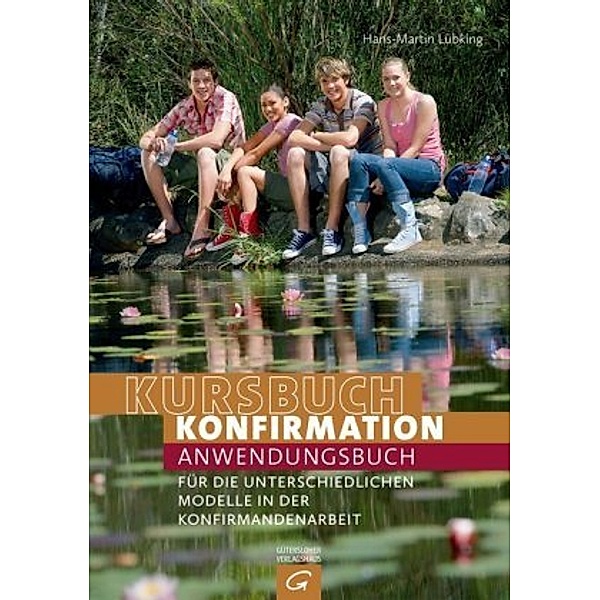 Kursbuch Konfirmation, Anwendungsbuch, Hans-Martin Lübking