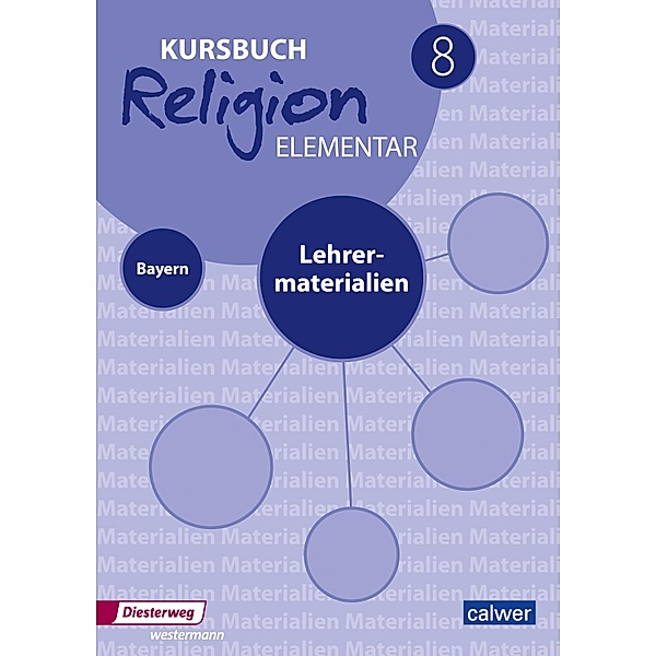 Kursbuch Religion Elementar 8 - Ausgabe 2017 für Bayern. Lehrermaterial, Wolfram Eilerts
