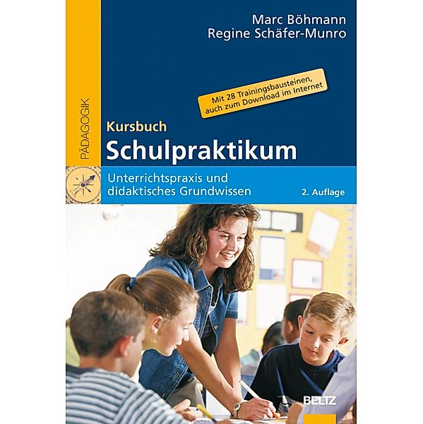 Kursbuch Schulpraktikum / Beltz Pädagogik, Marc Böhmann, Regine Schäfer-Munro