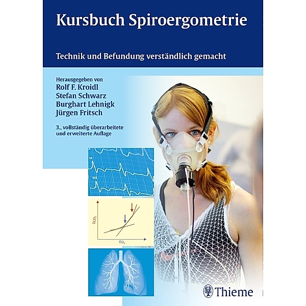 Kursbuch Spiroergometrie, Rolf F. Kroidl, Stefan Schwarz, Burghart Lehnigk