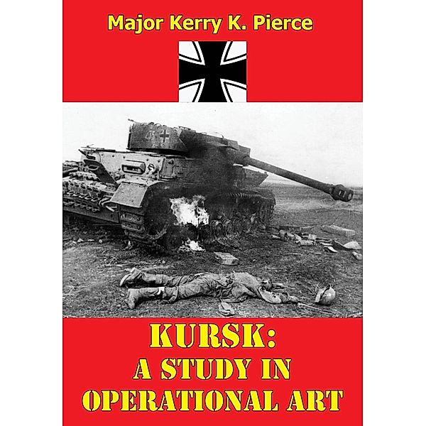 Kursk: A Study In Operational Art, Major Kerry K. Pierce