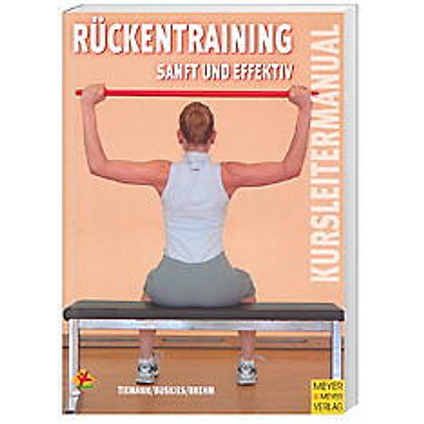 Kursleitermanual Rückentraining - Sanft und effektiv, Michael Tiemann, Wolfgang Buskies, Walter Brehm