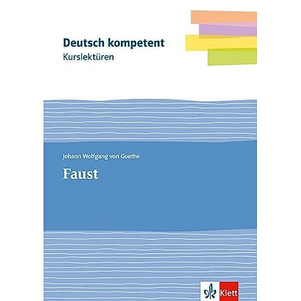 Kurslektüre Johann Wolfgang von Goethe: Faust, Johann Wolfgang von Goethe