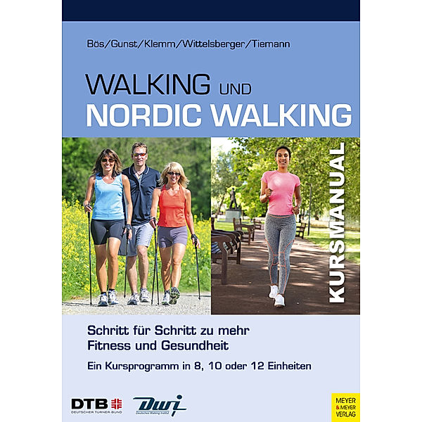 Kursmanual / Kursmanual Walking und Nordic Walking, Klaus Bös, Anika Gunst, Katja Klemm, Rita Wittelsberger, Michael Tiemann