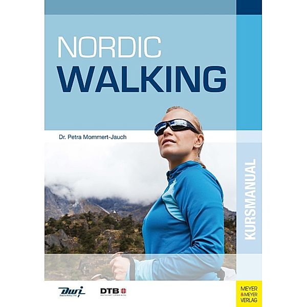 Kursmanual: Nordic Walking, Petra Mommert-Jauch