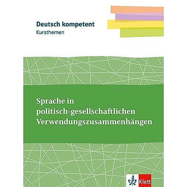 Kursthemen Sprache in politisch-gesellschaftlichen Verwendungszusammenhängen, m. 1 Beilage