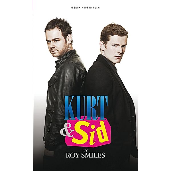 Kurt and Sid / Oberon Modern Plays, Roy Smiles