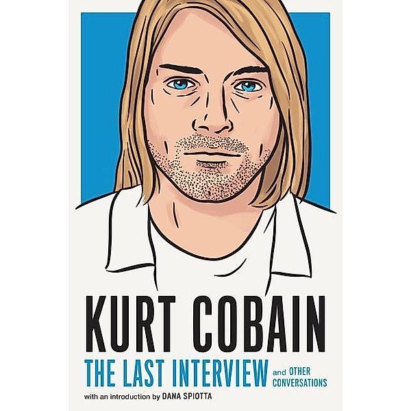 Kurt Cobain: The Last Interview, Dana Spiotta