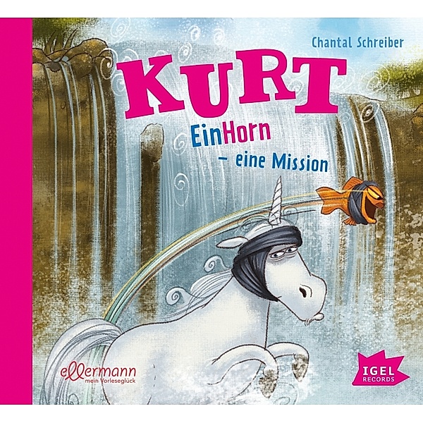 Kurt Einhorn - 3 - EinHorn - eine Mission, Chantal Schreiber