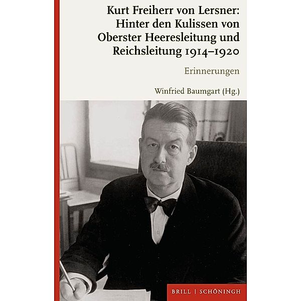 Kurt Freiherr von Lersner: Hinter den Kulissen von Oberster Heeresleitung und Reichsleitung 1914-1920