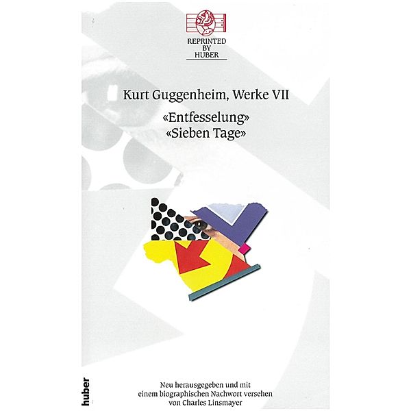 Kurt Guggenheim, Werke VII: Entfesselung / Sieben Tage, Kurt Guggenheim